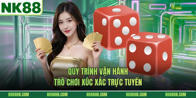 Quy trình vận hành trò chơi xúc xắc trực tuyến
