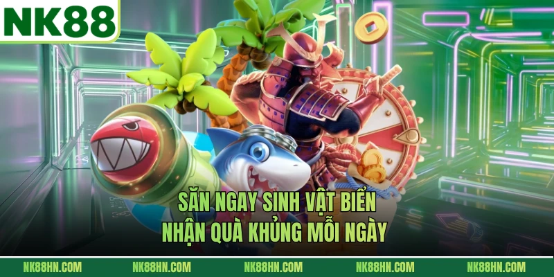 Săn ngay sinh vật biển nhận quà khủng mỗi ngày 